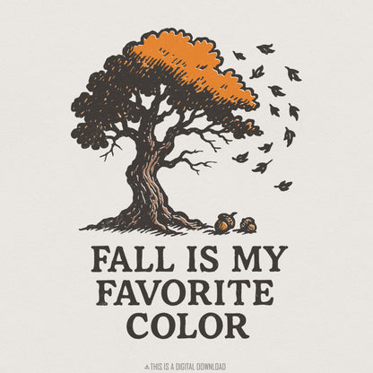 Fall Is My Favorite Color PNG, Autumn Tree Clipart - 300 DPI Design for