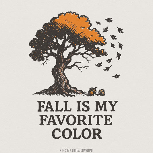 Fall Is My Favorite Color PNG, Autumn Tree Clipart - 300 DPI Design for