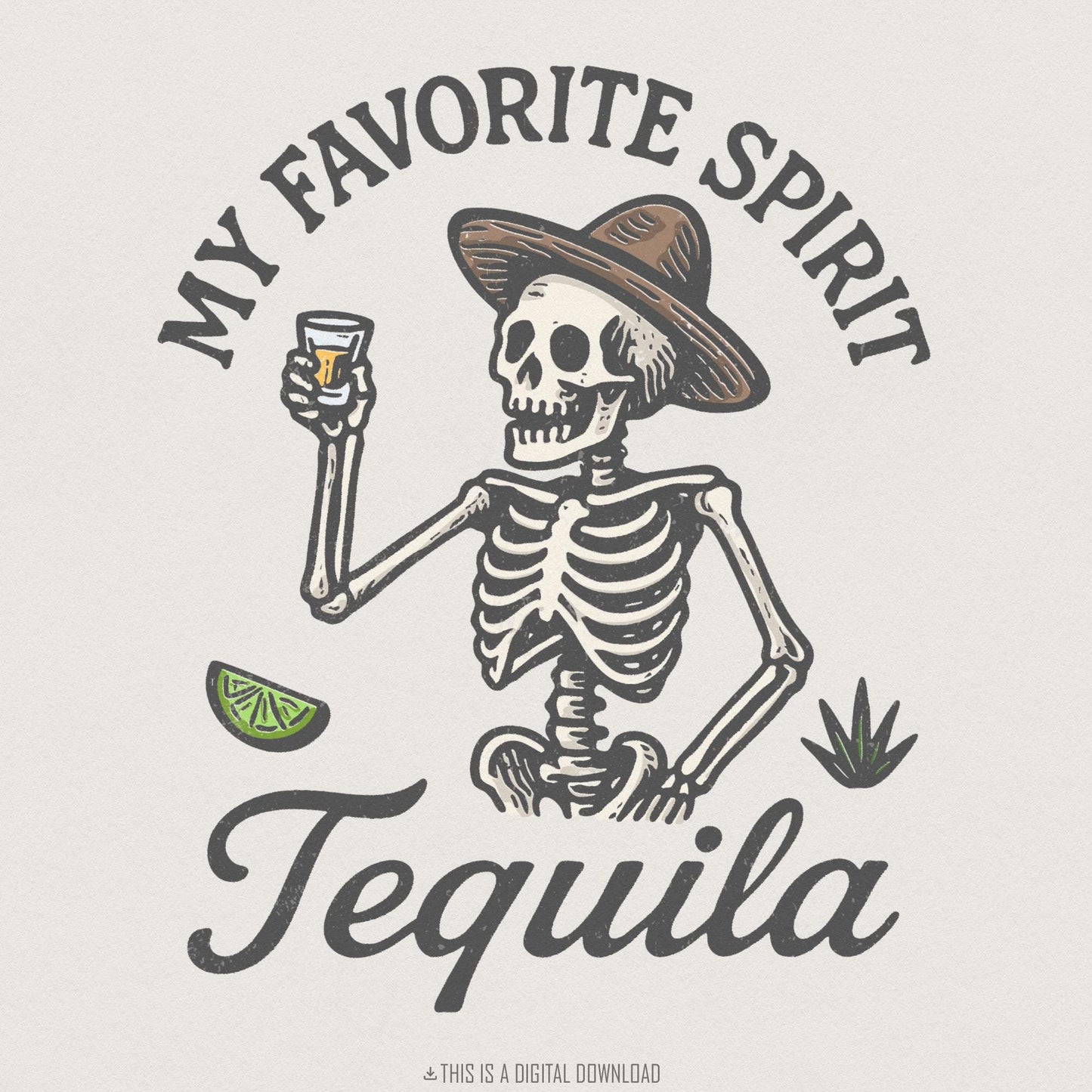 My Favorite Spirit Tequila PNG, Funny Skeleton Tequila Shirt - 300 DPI