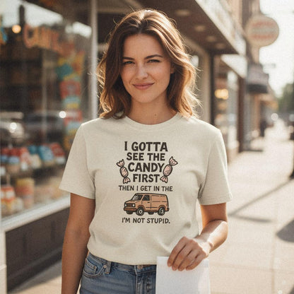 I Gotta See The Candy First PNG, Funny Van Digital Download - 300 DPI