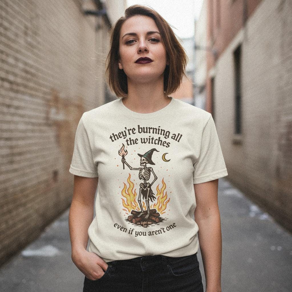 They’re Burning All the Witches PNG, So Light Me Up Quote Skeleton Shirt