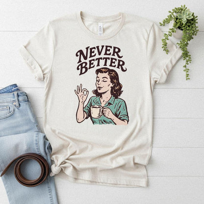 Never Better PNG Retro Coffee Art, Vintage Woman Illustration - 300 DPI