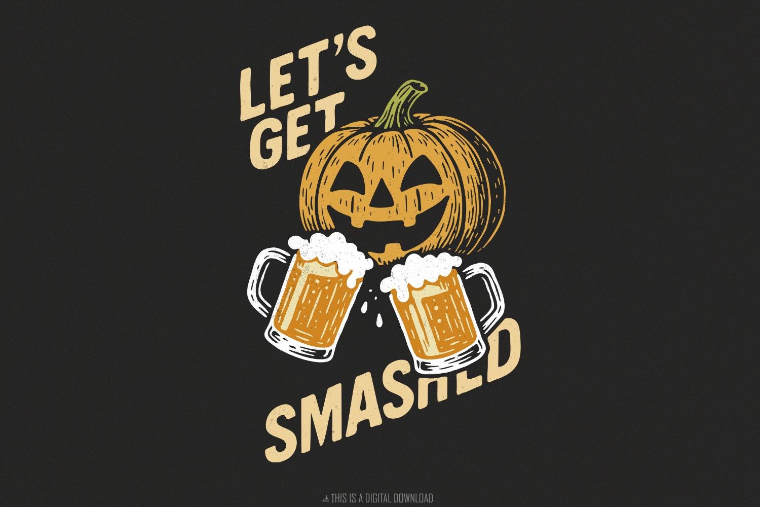 Let’s Get Smashed PNG, Halloween Beer Mug Digital Download - 300 DPI