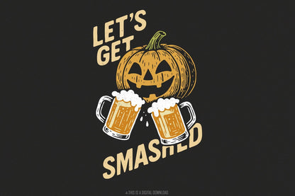 Let’s Get Smashed PNG, Halloween Beer Mug Digital Download - 300 DPI