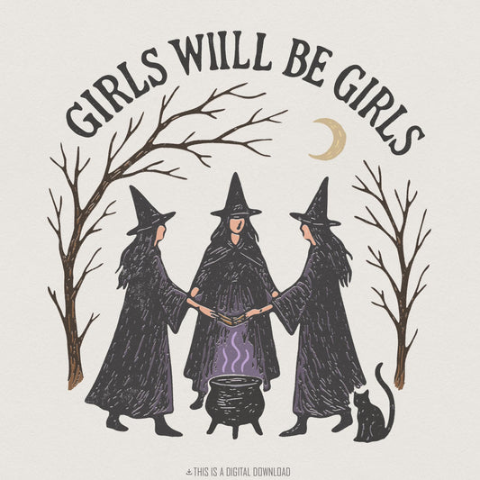 Girls Will Be Girls PNG, Witch Cauldron Digital Download - 300 DPI Design