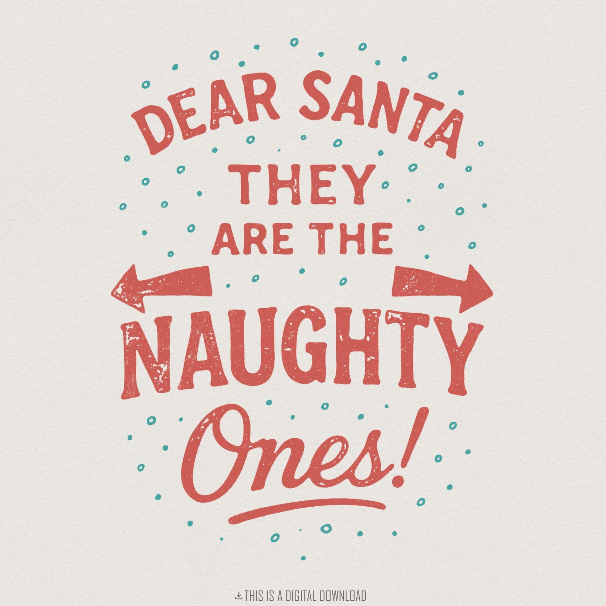 Dear Santa They Are The Naughty Ones PNG, Funny Christmas Shirt - 300 DPI