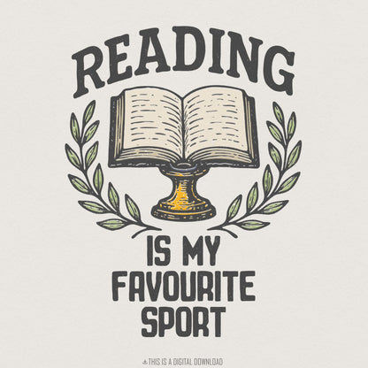 Reading Is My Favourite Sport PNG, Digital Download - 300 DPI Design for