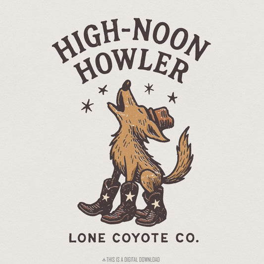 High-Noon Howler PNG, Lone Coyote Co Digital Download - 300 DPI Design