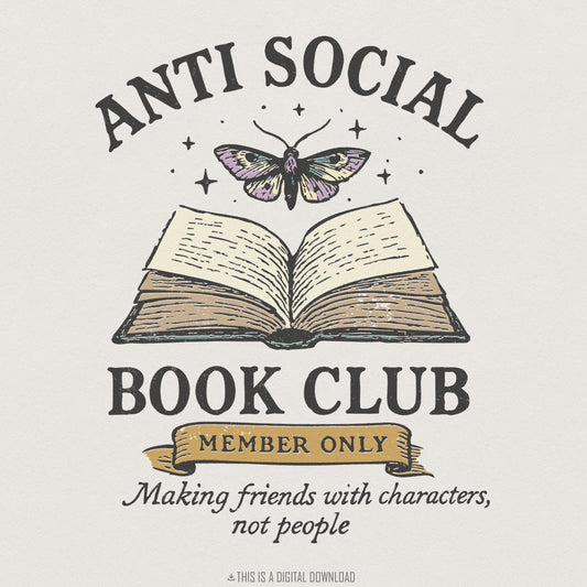 Anti Social Book Club PNG, Book Lover Digital Download - 300 DPI Design