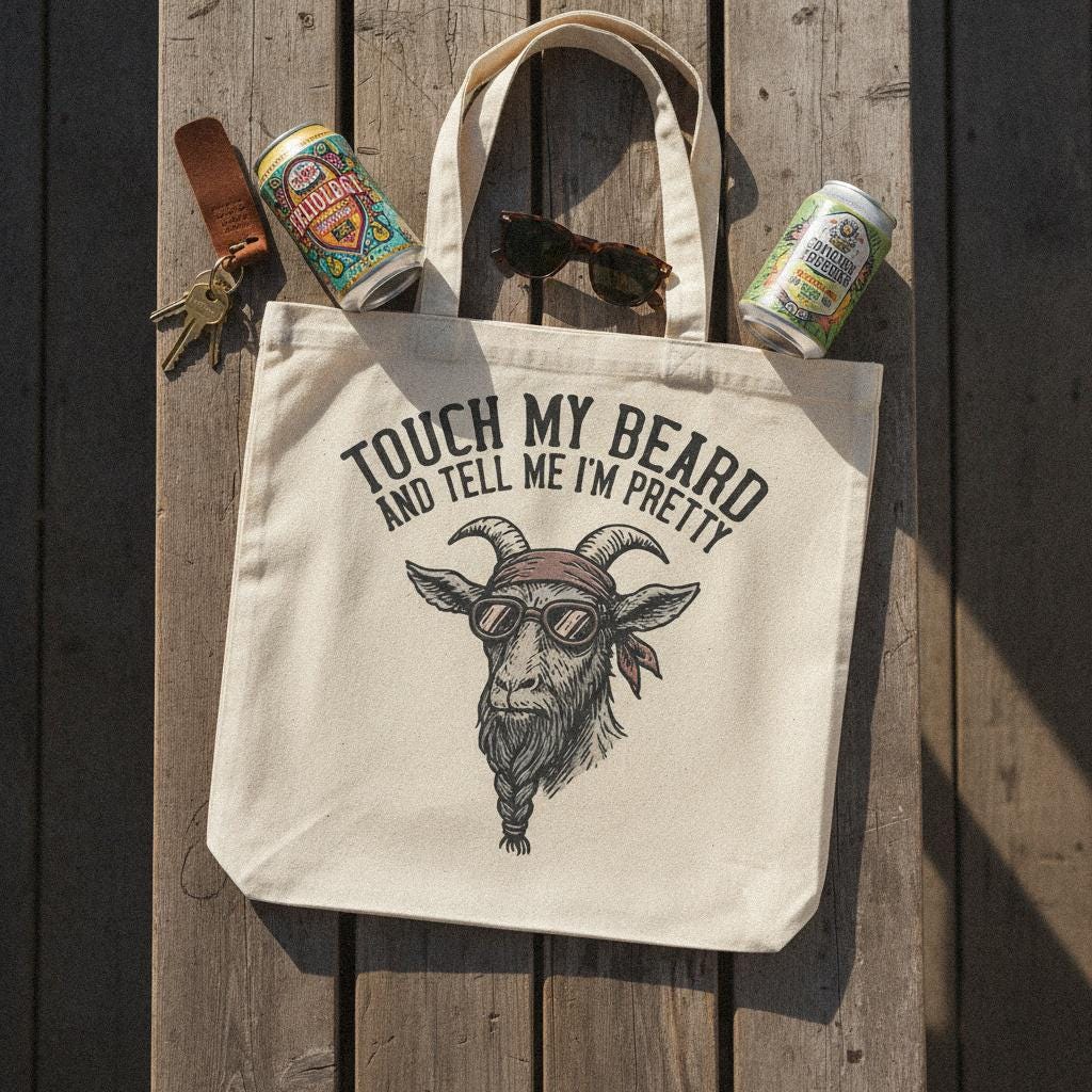 Touch My Beard And Tell Me I'm Pretty PNG, Goat Digital Download - 300