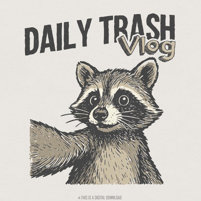 Daily Trash Vlog PNG, Funny Raccoon Shirt - 300 DPI Design for T-Shirt