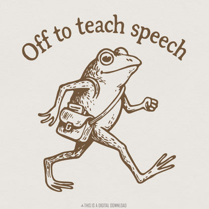 Off to Teach Speech PNG, Frog Teacher Design - 300 DPI Design for T-Shirt