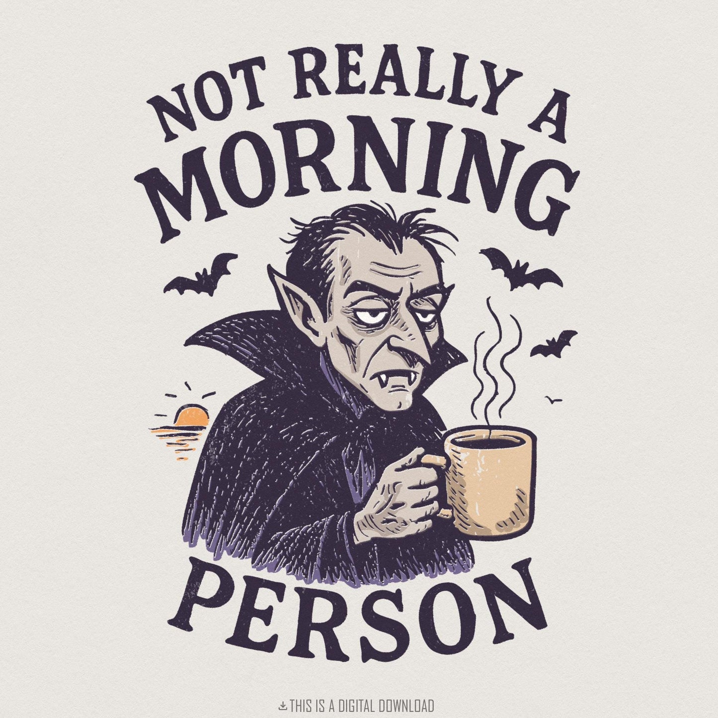 Not Really a Morning Person PNG, Vampire Drinking Coffee - 300 DPI Design