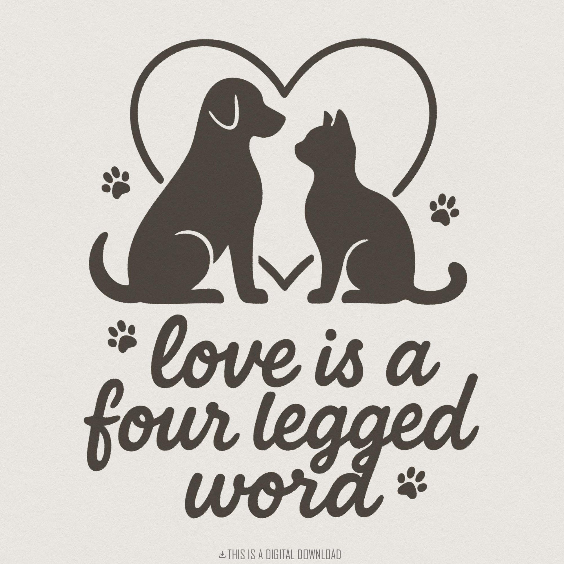 Love Is a Four Legged Word PNG, Dog and Cat Heart Design - 300 DPI Design