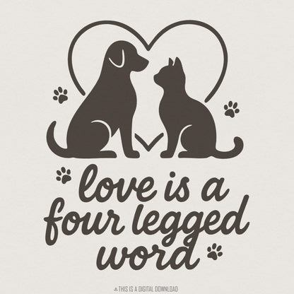 Love Is a Four Legged Word PNG, Dog and Cat Heart Design - 300 DPI Design