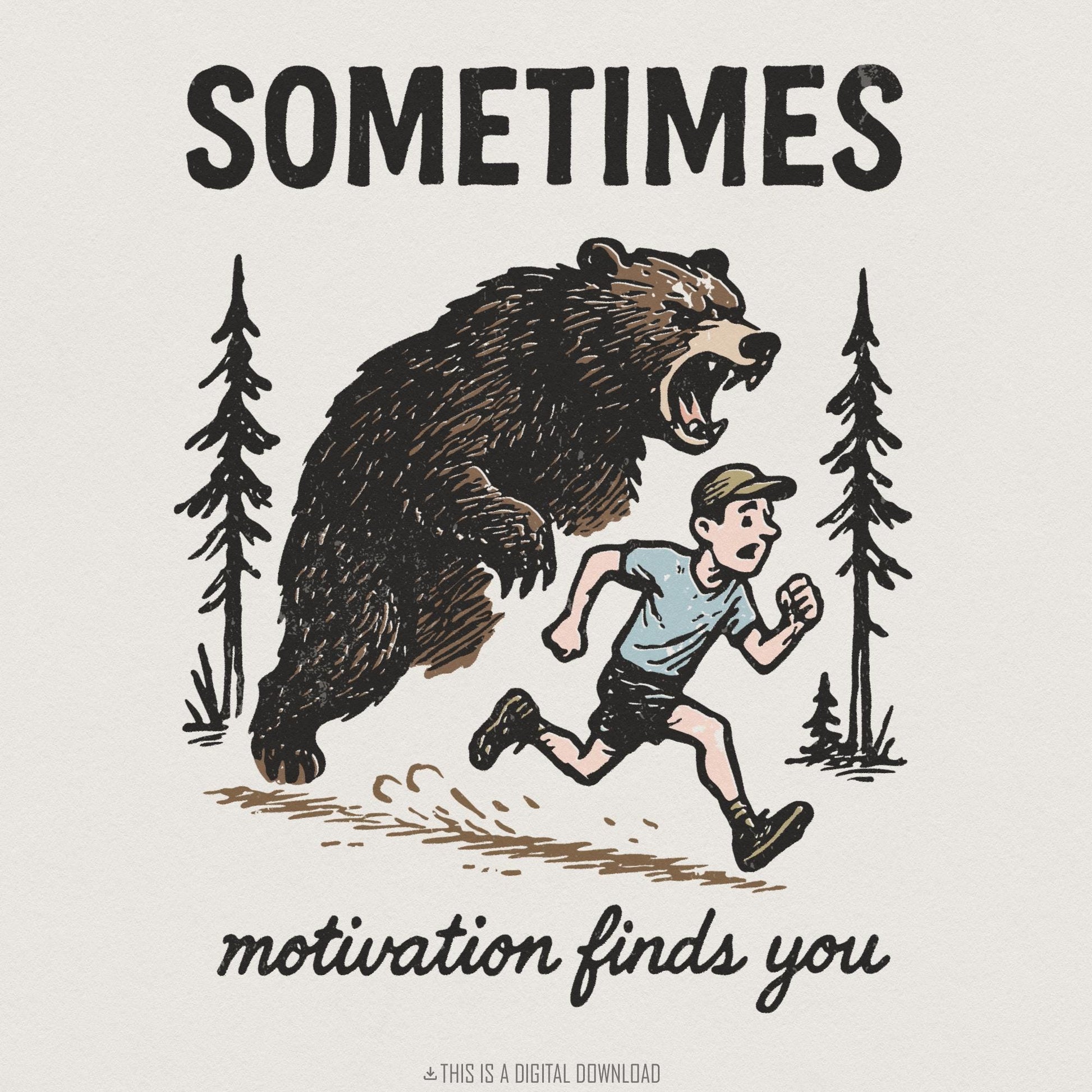 Sometimes Motivation Finds You PNG, Bear Running Digital Download - 300