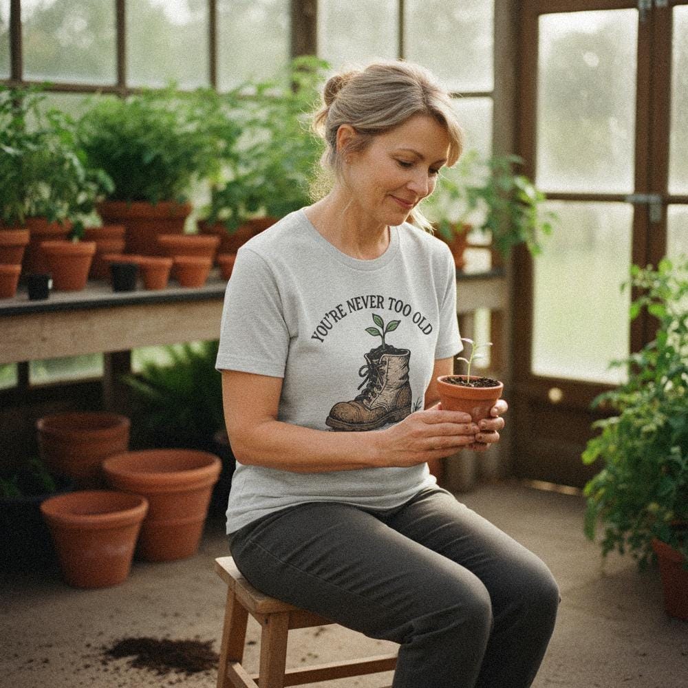 You're Never Too Old PNG, To Play in the Dirt - 300 DPI Design for T-Shirt