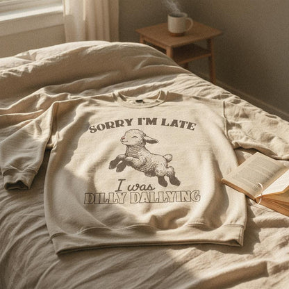 Sorry I'm Late I Was Dilly Dallying PNG, Funny Lamb Digital Download -