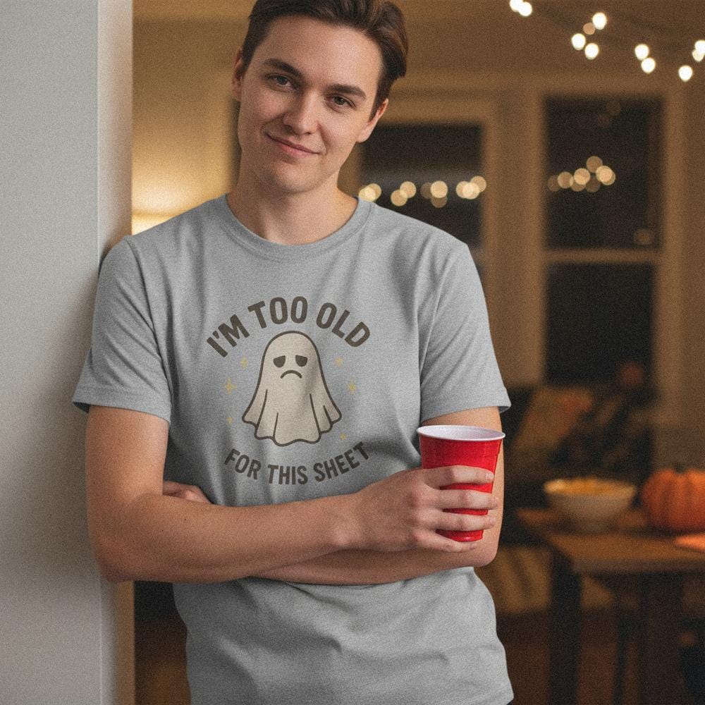 I'm Too Old For This Sheet PNG, Funny Ghost Halloween Shirt - 300 DPI