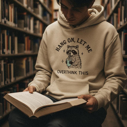 Hang On Let Me Overthink This PNG, Funny Raccoon Illustration - 300 DPI