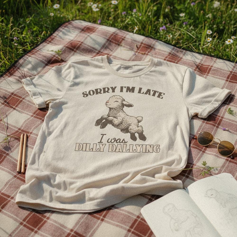 Sorry I'm Late I Was Dilly Dallying PNG, Funny Lamb Digital Download -