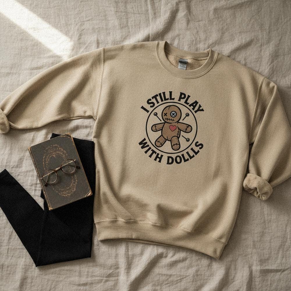 I Still Play With Dolls PNG, Voodoo Doll Art - 300 DPI Design for T-Shirt