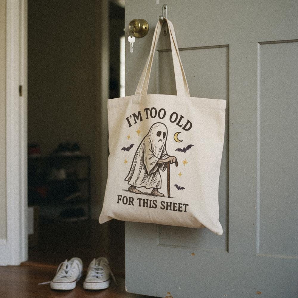 I'm Too Old For This Sheet PNG Funny Ghost Design, Digital Download - 300