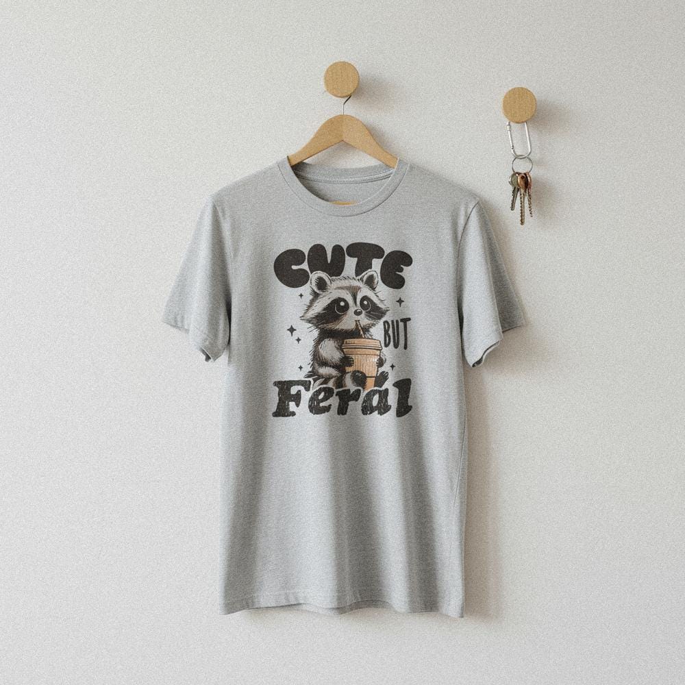 Cute But Feral PNG, Funny Raccoon Shirt - 300 DPI Design for T-Shirt
