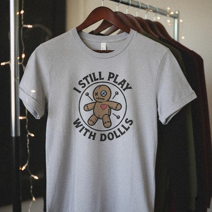 I Still Play With Dolls PNG, Voodoo Doll Art - 300 DPI Design for T-Shirt