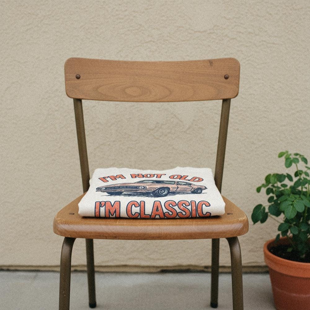 I'm Not Old I'm Classic PNG, Retro Muscle Car Digital Download - 300 DPI