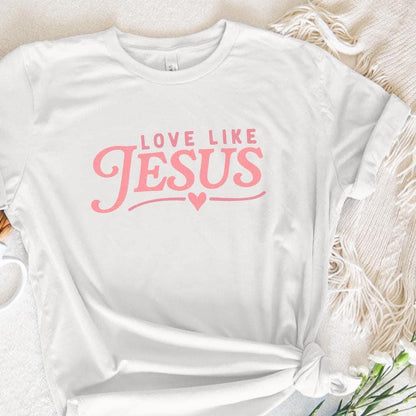 Love Like Jesus PNG, Valentine PNG - 300 DPI Design for T-Shirt