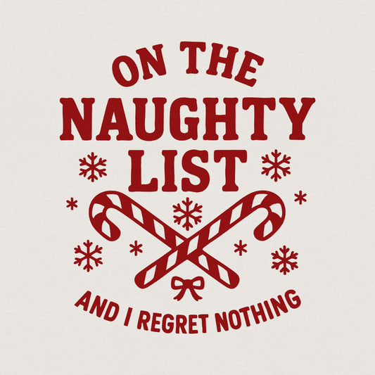 On The Naughty List PNG, Funny Christmas Shirt PNG - 300 DPI Design for