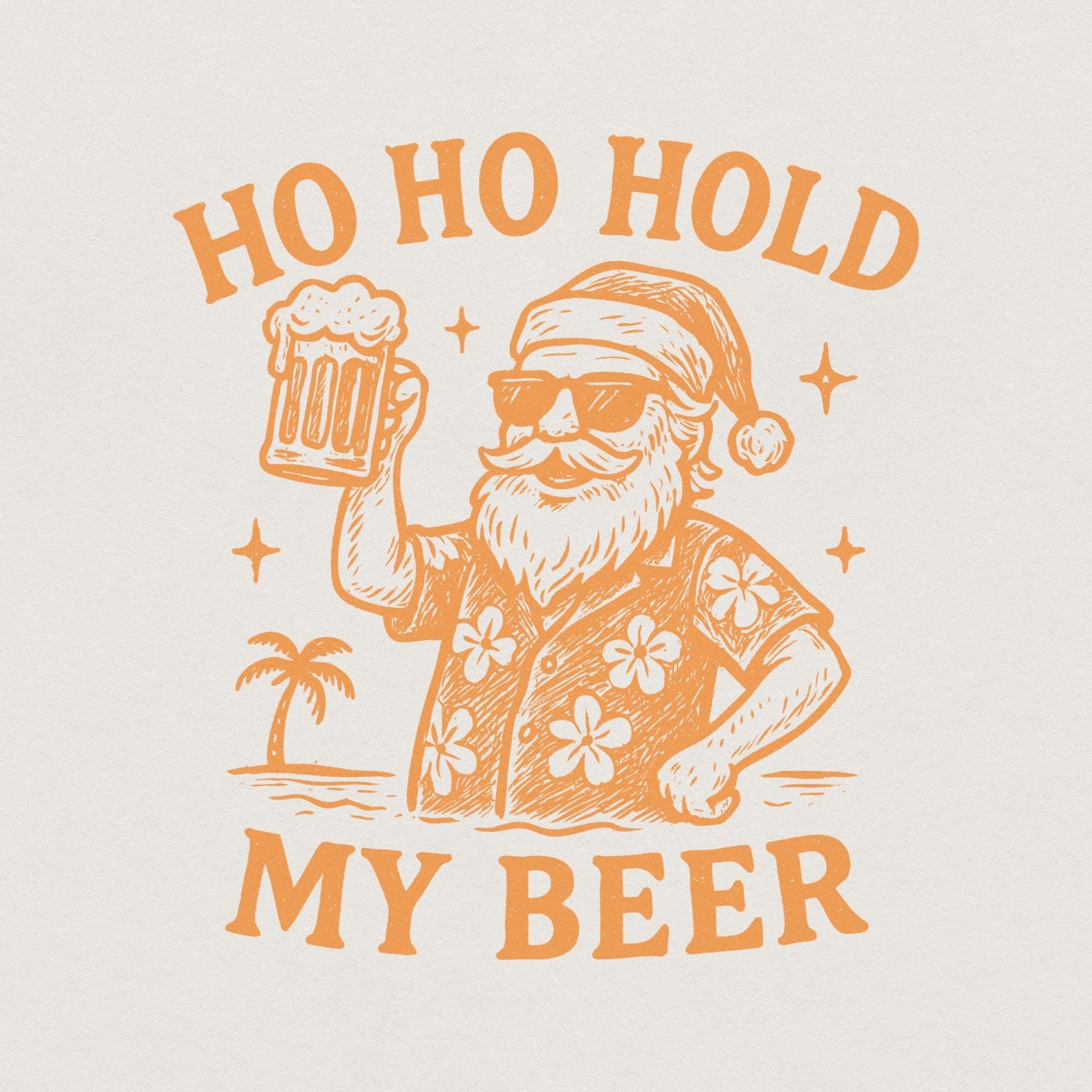Ho Ho Hold My Beer PNG, Funny Santa Christmas Shirt - 300 DPI Design for