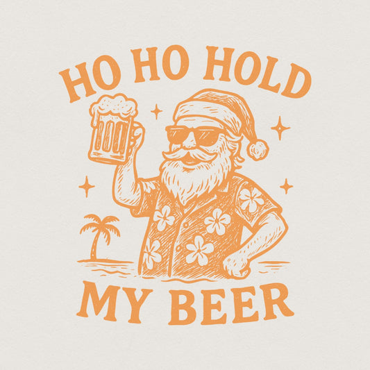 Ho Ho Hold My Beer PNG, Funny Santa Christmas Shirt - 300 DPI Design for