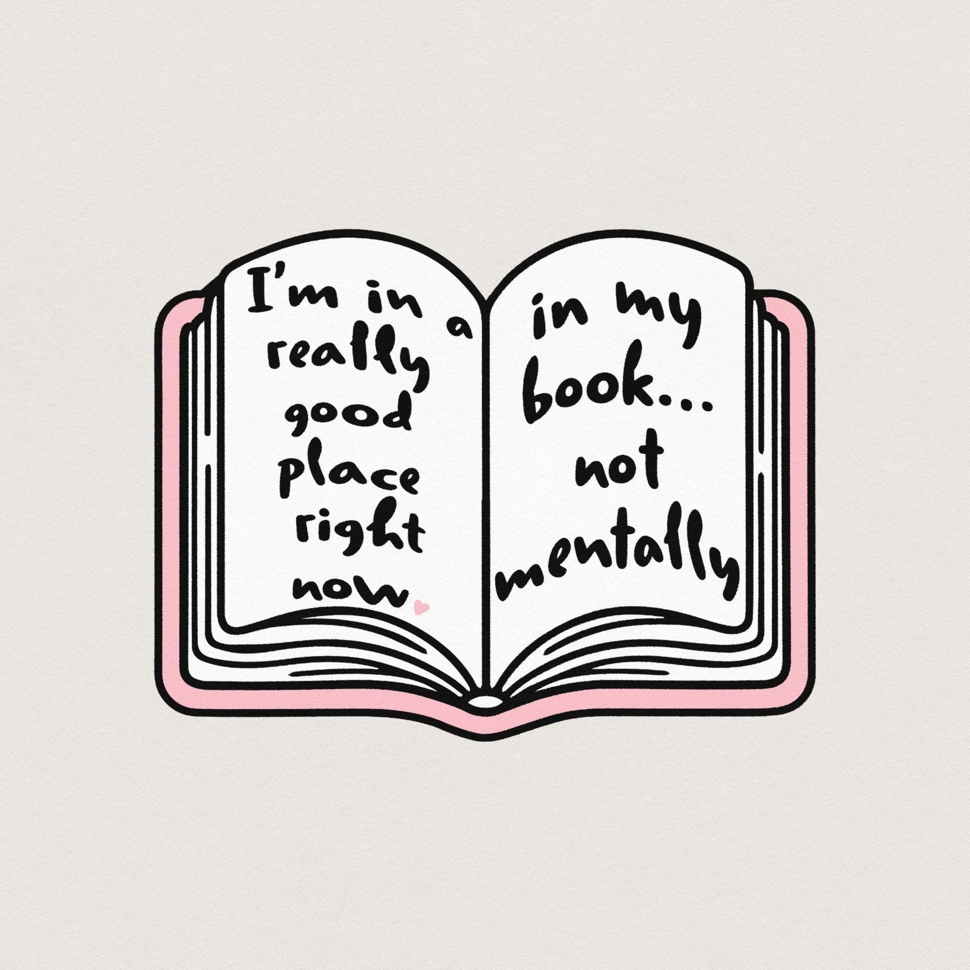 Really Good Place In My Book Not Mentally PNG, Bookworm Sublimation