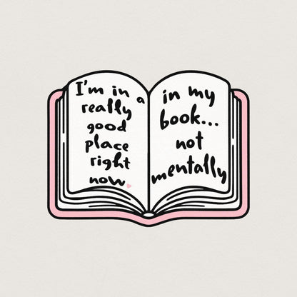 Really Good Place In My Book Not Mentally PNG, Bookworm Sublimation