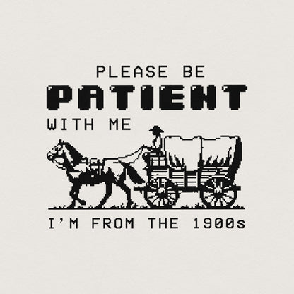Please Be Patient with Me PNG, Im from the 1900s Retro Funny Quote Design