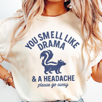 You Smell Like Drama PNG, A Headache Please Go Away Digital Download -