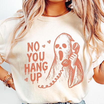 No You Hang Up PNG, Funny Ghost Digital Art - 300 DPI Design for T-Shirt