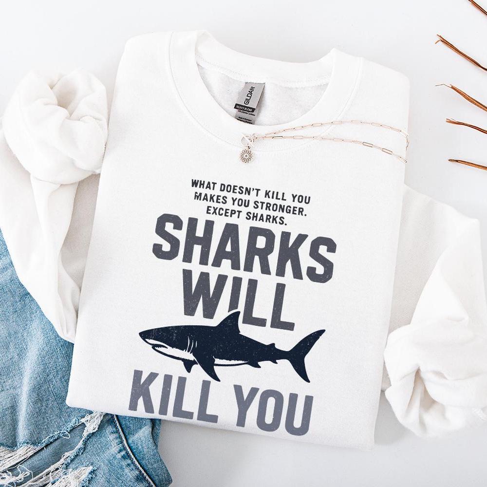 Sharks Will Kill You PNG, Funny Shark Quote - 300 DPI Design for T-Shirt