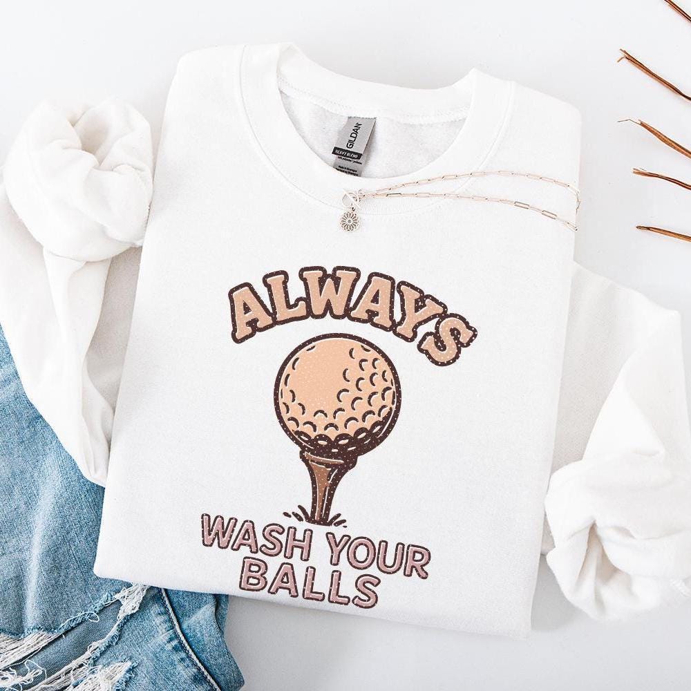 Always Wash Your Balls PNG, Funny Golf Shirt Design - 300 DPI Design for