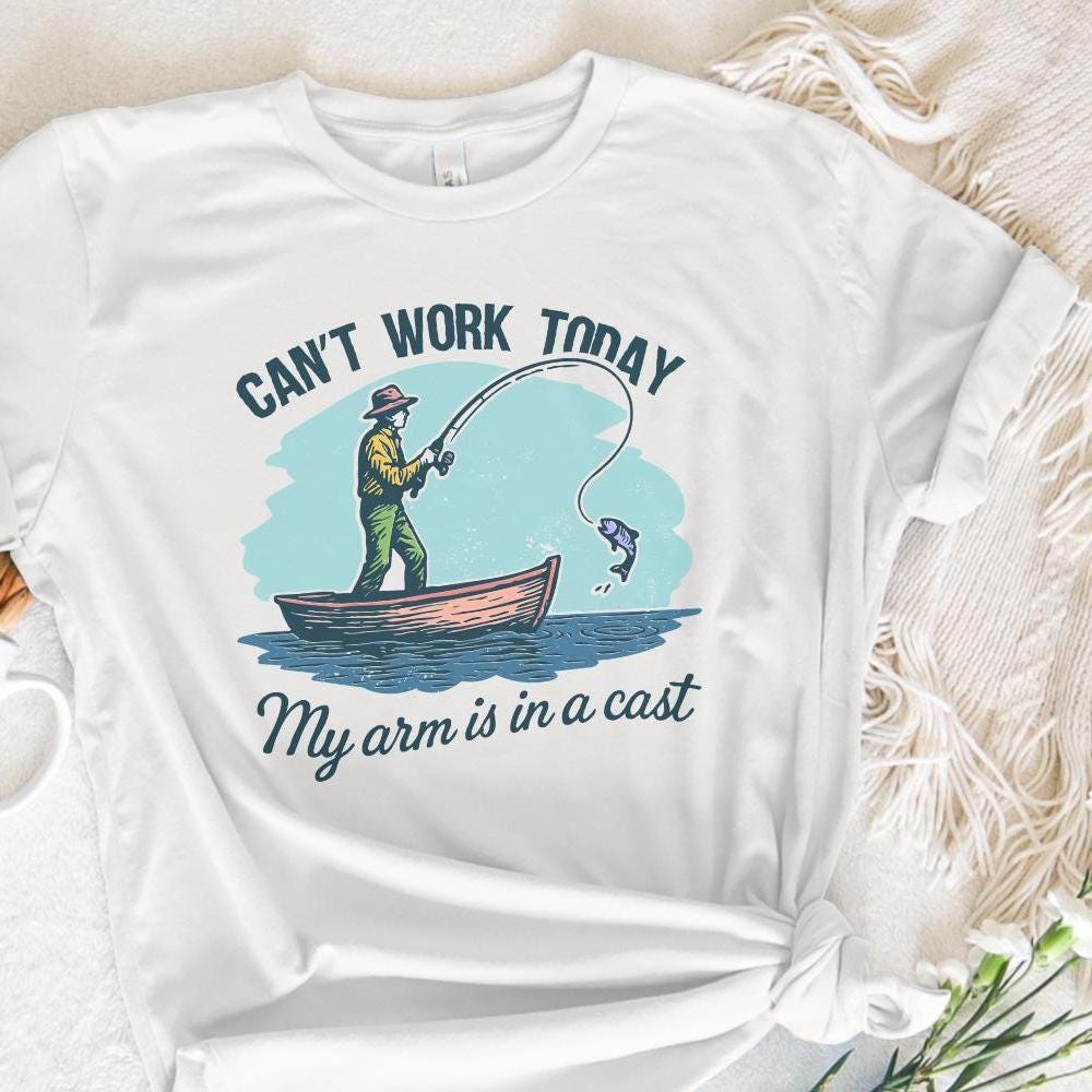 Can’t Work Today My Arm Is In A Cast PNG, Funny Fishing Shirt PNG - 300