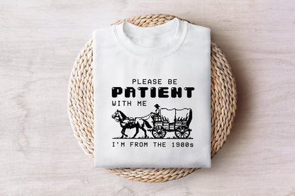 Please Be Patient with Me PNG, Im from the 1900s Retro Funny Quote Design