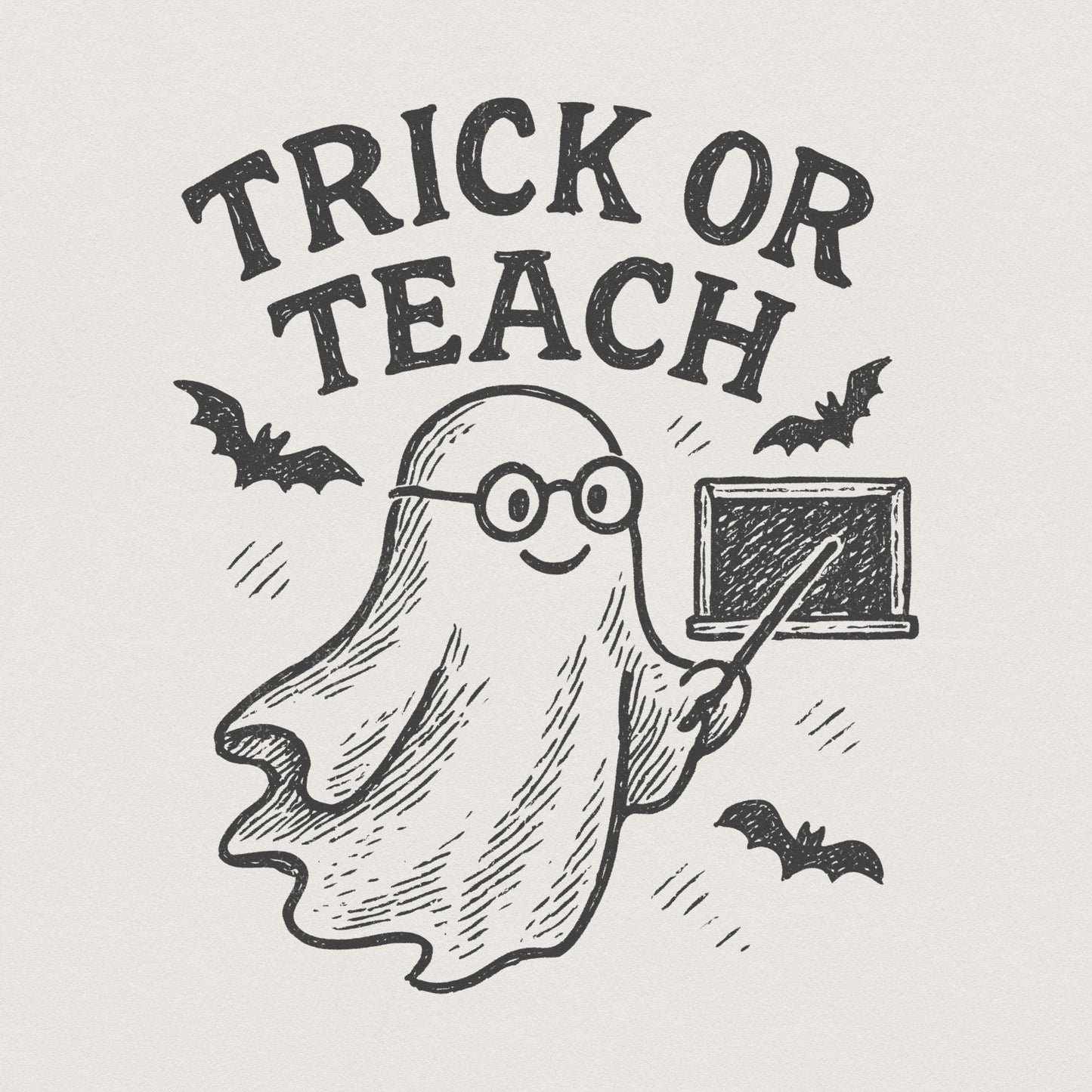 Trick Or Teach PNG, Ghost Teacher Digital Download - 300 DPI Design for