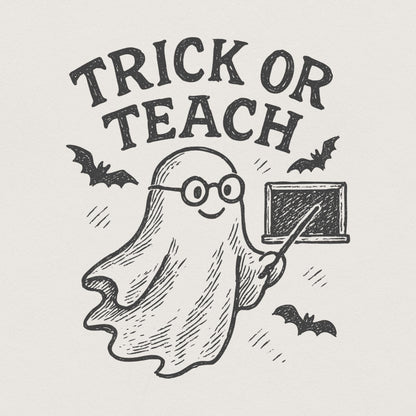 Trick Or Teach PNG, Ghost Teacher Digital Download - 300 DPI Design for