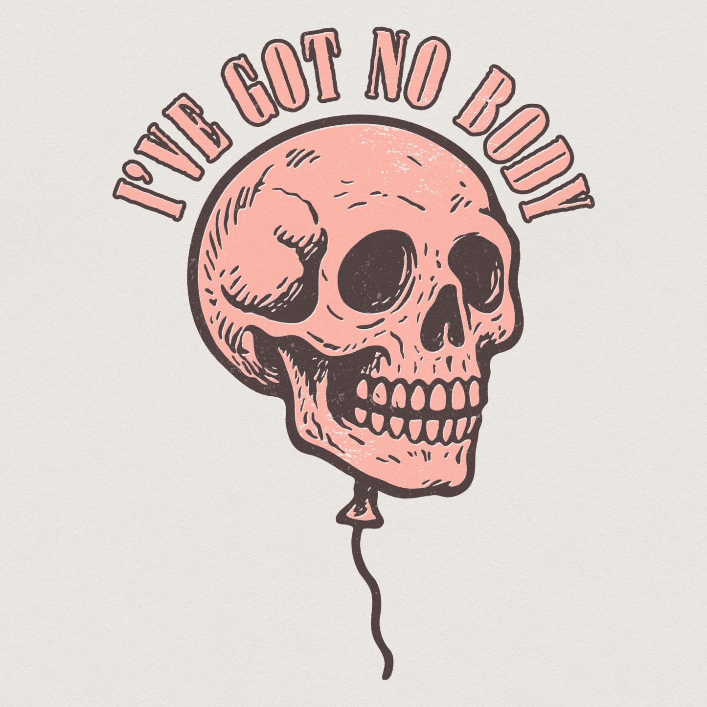 I've Got No Body PNG, Skull Balloon Design - 300 DPI Design for T-Shirt