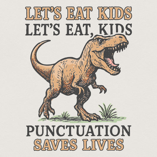 Let's Eat Kids PNG, Funny Dinosaur Digital Download - 300 DPI Design for