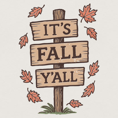 It's Fall Y'all PNG, Autumn Sign Digital Download - 300 DPI Design for