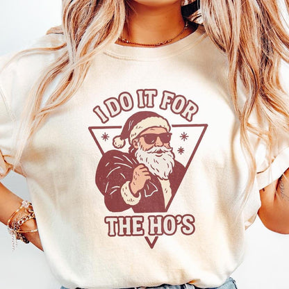 I Do It For The Ho's PNG, Funny Santa Christmas Shirt PNG - 300 DPI
