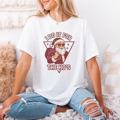 I Do It For The Ho's PNG, Funny Santa Christmas Shirt PNG - 300 DPI